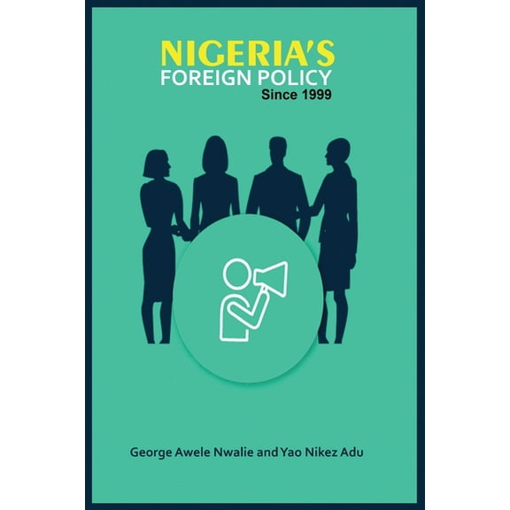 Nigeria's Foreign Policy Since 1999 (Paperback)