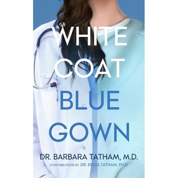 White Coat Blue Gown, (Hardcover)