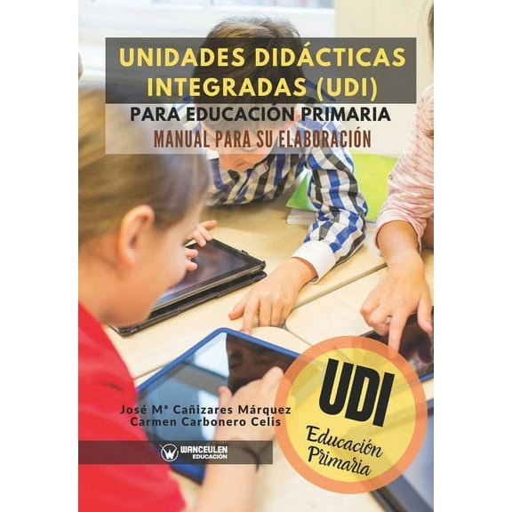 Unidades Didácticas Integradas (UDI) para Educación Primaria : Manual para su elaboración (Paperback)