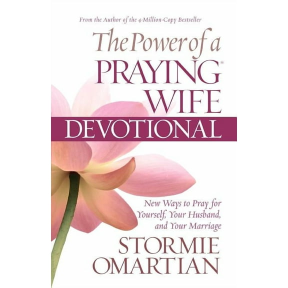 The Power of a Praying Wife Devotional: Fresh Insights for You and Your Marriage, (Paperback)