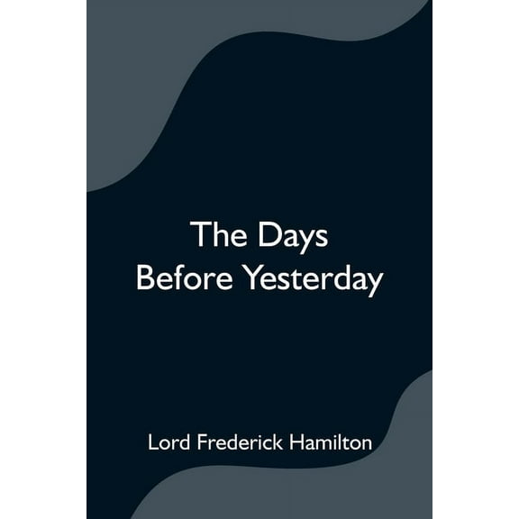 The Days Before Yesterday, (Paperback)