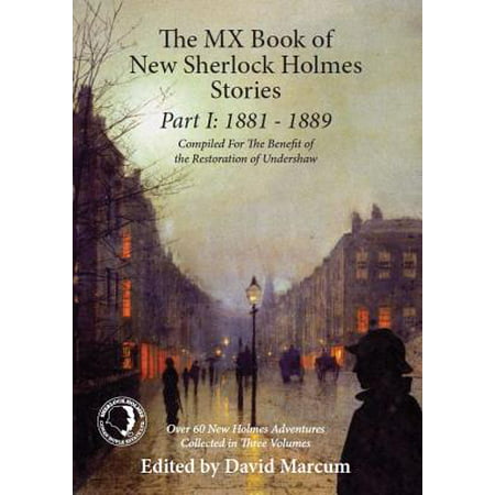 The MX Book of New Sherlock Holmes Stories Part I : 1881 to (Best Sherlock Holmes Stories)