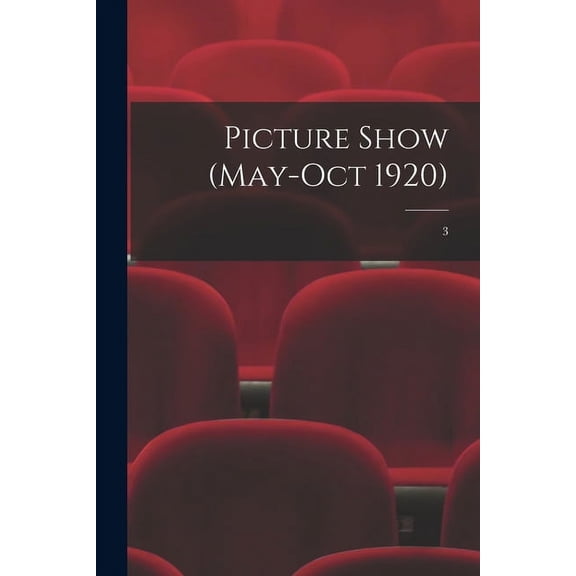 Picture Show (May-Oct 1920); 3 (Paperback)