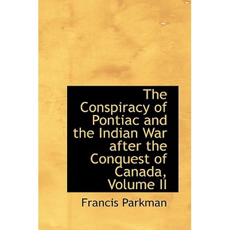 The Conspiracy Of Pontiac And The Indian War After The