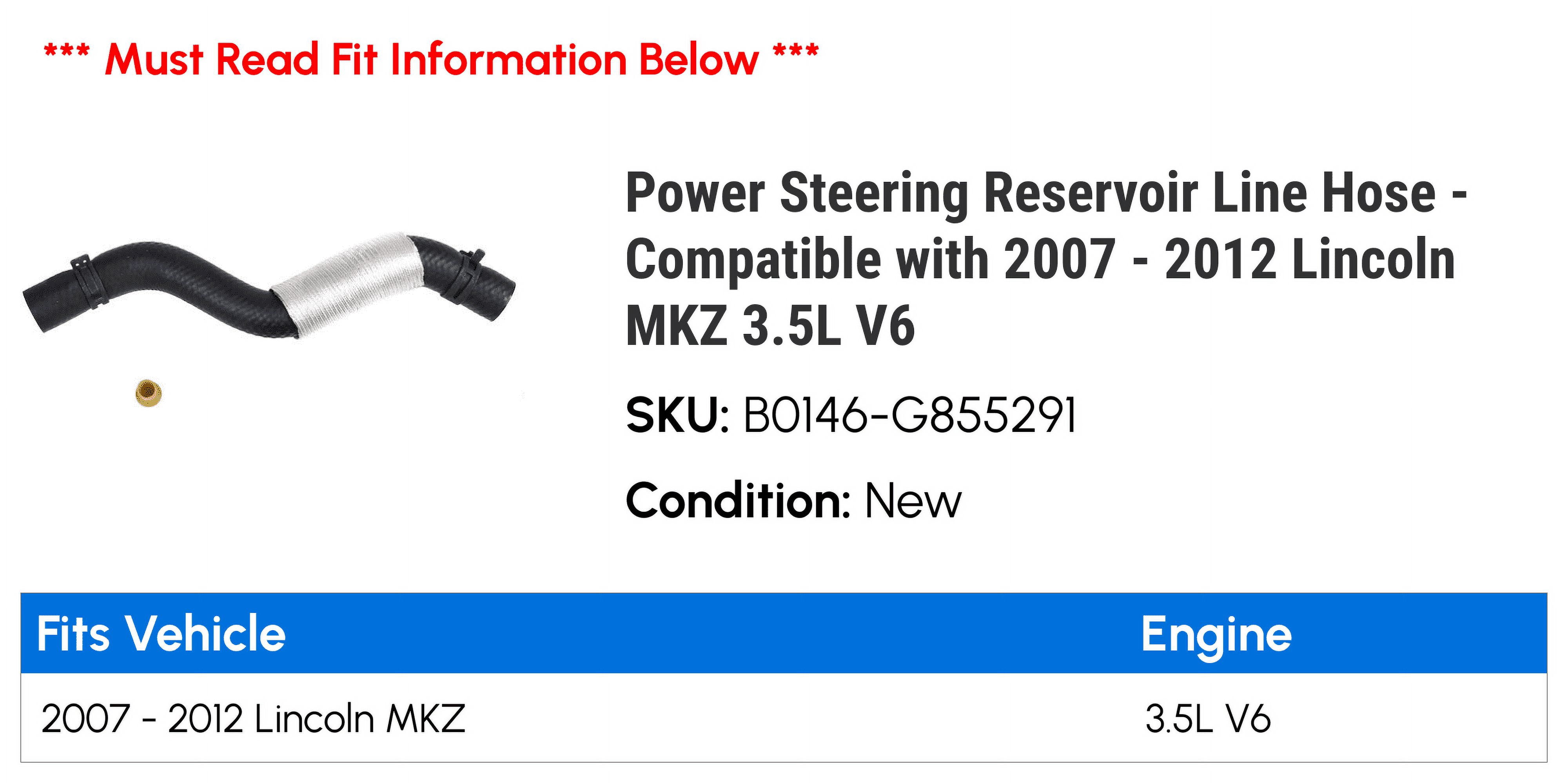 Power Steering Reservoir Line Hose - Compatible with 2007 - 2012 Lincoln MKZ 3.5L V6 2008 2009 2010 2011