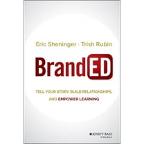 Branded: Tell Your Story, Build Relationships, and Empower Learning (Hardcover)