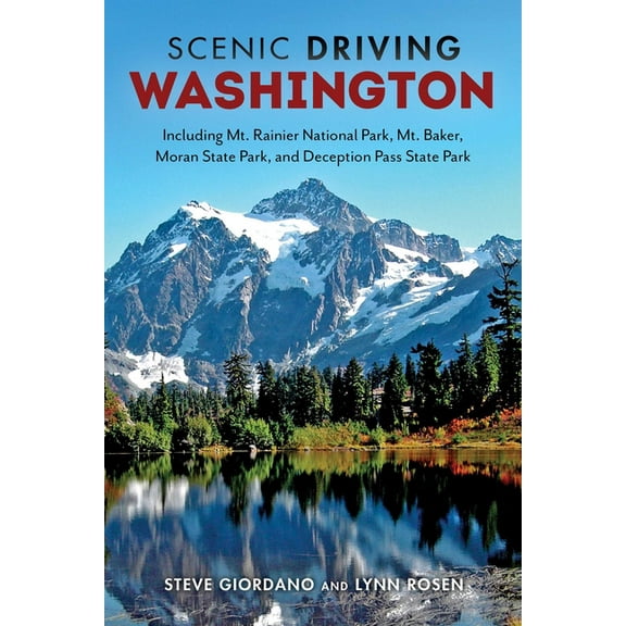 Scenic Driving Scenic Driving Washington: Including Mount Rainier National Park, Mount Baker, Moran State Park, and Deception Pass Stat, (Paperback)