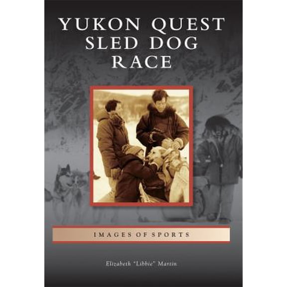 Pre-Owned Yukon Quest Sled Dog Race (Paperback) 0738596272 9780738596273