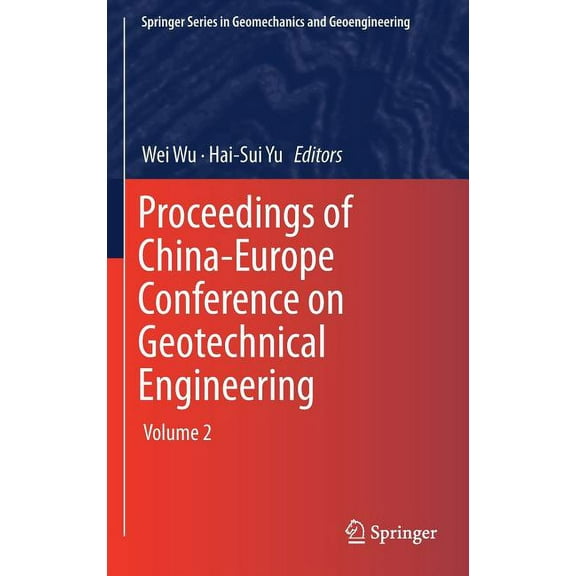Springer Geomechanics and Geoengineering Proceedings of China-Europe Conference on Geotechnical Engineering: Volume 2, (Hardcover)