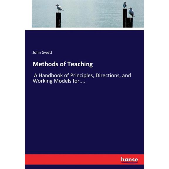 Methods of Teaching: A Handbook of Principles, Directions, and Working Models for...., (Paperback)