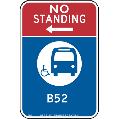 Traffic Signs - No standing, bus stop with bus route, New York City 12 x 18 Peel-n-Stick Sign Street Weather Approved