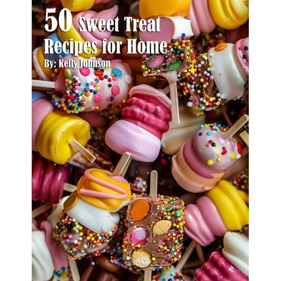 50 Sweet Treat Recipes for Home, (Paperback)
