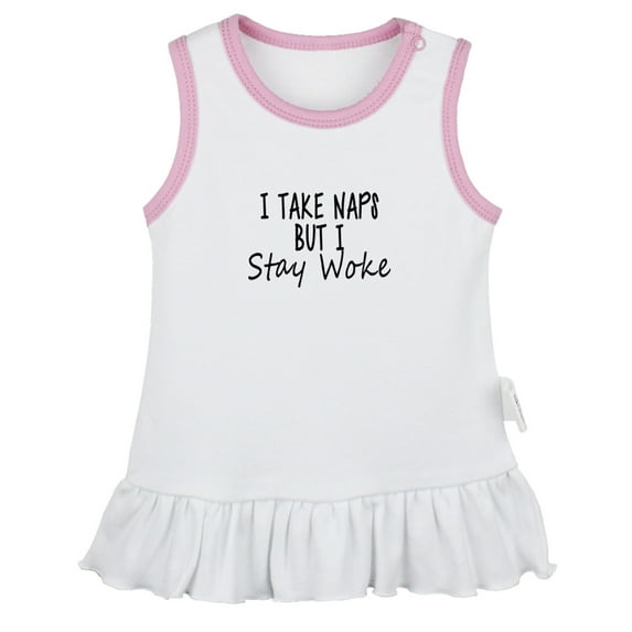 I Take Naps But I Stay Woke Funny Dresses For Baby, Newborn Babies Skirts, Infant Princess Dress, 0-24M Kids Graphic Clothes (White Sleeveless Dresses, 6-12 Months)