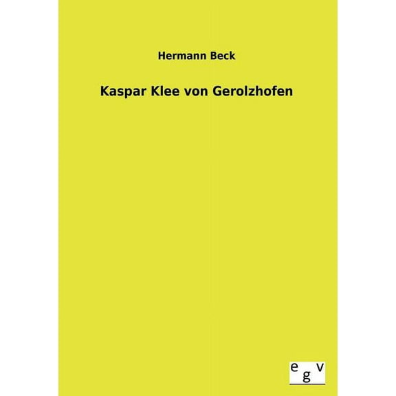 Kaspar Klee Von Gerolzhofen (Paperback)
