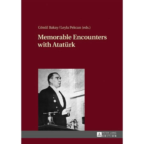 Memorable Encounters with Atatuerk (Hardcover)