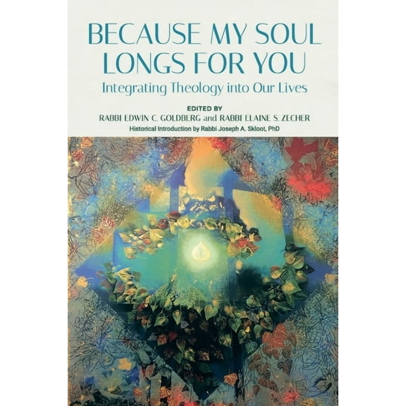 Because My Soul Longs for You: Integrating Theology into Our Lives, (Paperback)