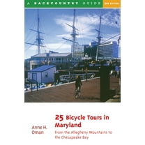 25 Bicycle Tours 25 Bicycle Tours in Maryland: From the Allegheny Mountains to the Chesapeake Bay, Book 0, (Paperback)