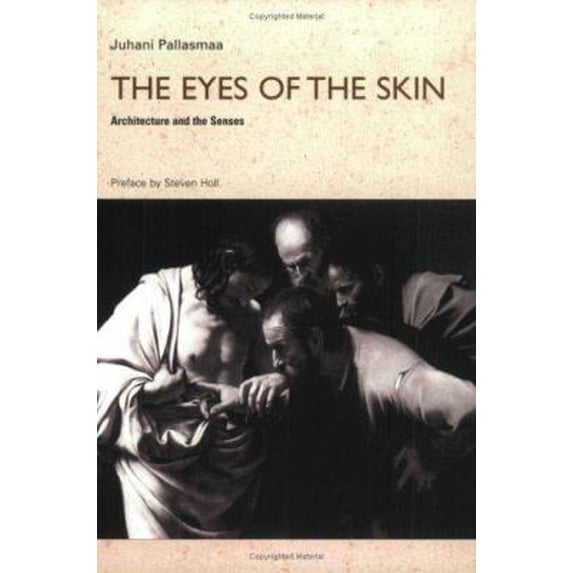 Pre-Owned The Eyes of the Skin: Architecture and the Senses (Paperback) 0470015780 9780470015780