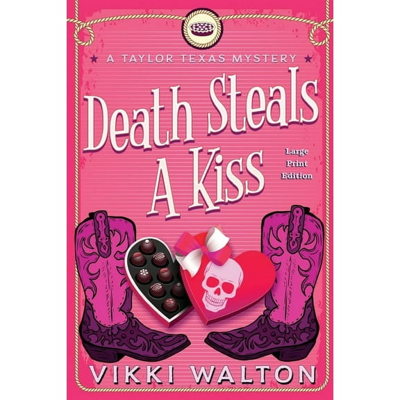 A Taylor Texas Mystery Death Steals A Kiss, Book 4, (Paperback)