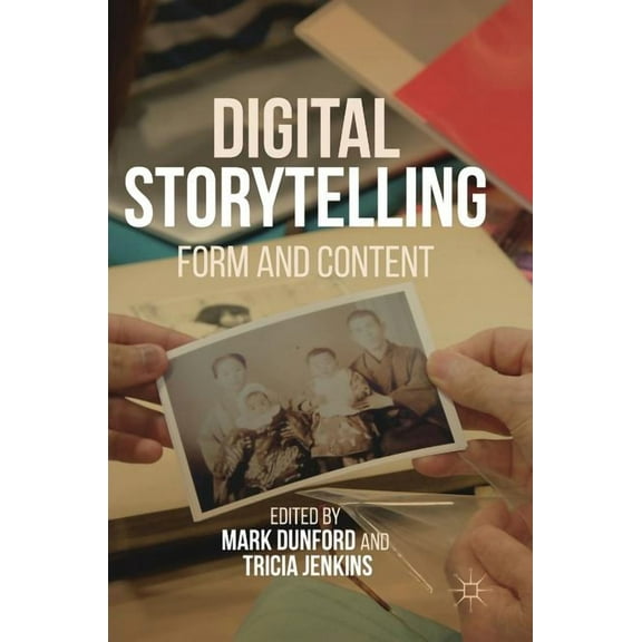 Digital Storytelling: Form and Content, (Hardcover)