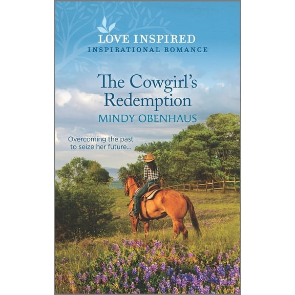 The Cowgirl's Redemption: An Uplifting Inspirational Romance (Paperback) by Mindy Obenhaus