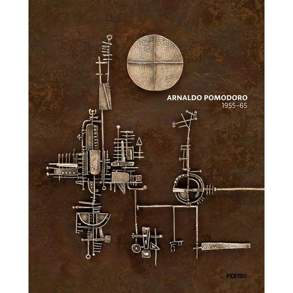 Arnaldo Pomodoro 1956-65 (Hardcover)