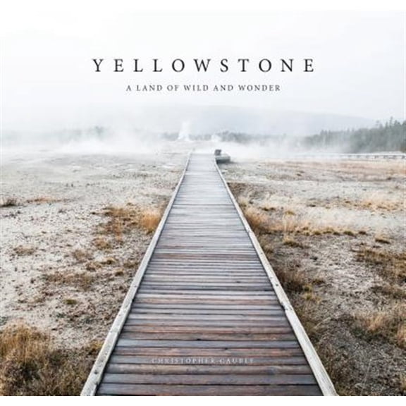 Pre-Owned Yellowstone: A Land of Wild and Wonder Hardcover