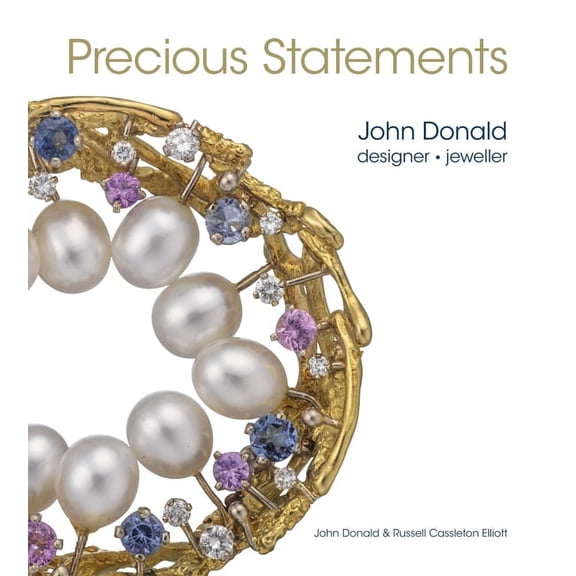 Precious Statements: John Donald, Designer - Jeweller (Hardcover)
