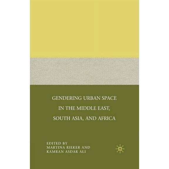 Gendering Urban Space in the Middle East, South Asia, and Africa, (Paperback)
