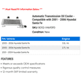 thumbnail image 2 of Automatic Transmission Cooler - Compatible with 2001 - 2006 Hyundai Santa Fe 2002 2003 2004 2005, 2 of 2