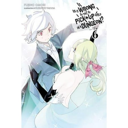 Is It Wrong to Try to Pick Up Girls in a Dungeon?, Vol. 6 (light