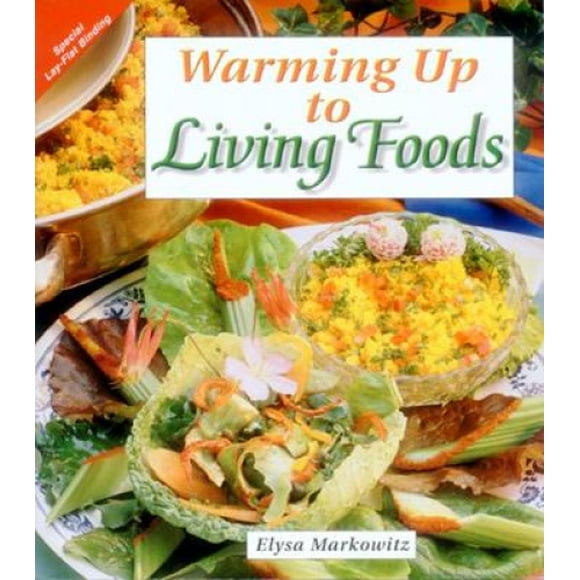 Warming Up to Living Foods