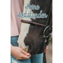 Meine Reitstunden : Das Reittagebuch zum Eintragen für Reitschüler - Für fast 100 Reiteinheiten (Pferd, Lehrer, Datum usw.) - Lieblingspferde, Jahreskalender (Paperback)