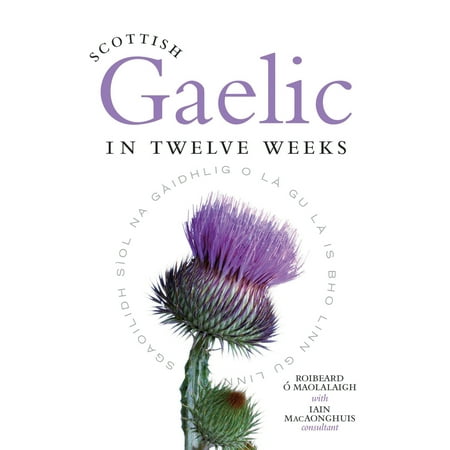 Scottish Gaelic in Twelve Weeks (Best Way To Learn Scottish Gaelic)