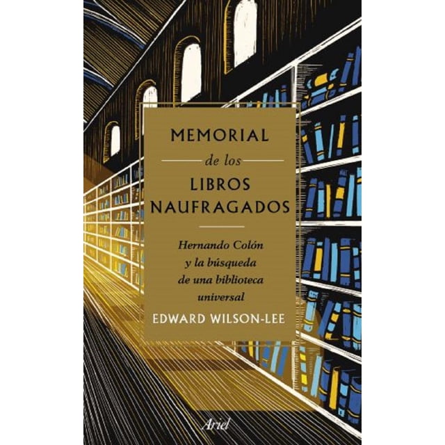 MEMORIAL DE LOS LIBROS NAUFRAGADOS ARIEL MEXICO EDWARD WILSON-LEE