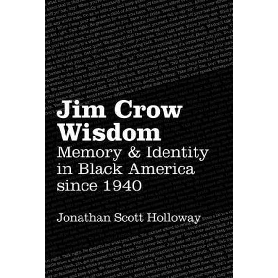 Pre-Owned Jim Crow Wisdom: Memory and Identity in Black America Since 1940 (Hardcover) 1469610701 9781469610702