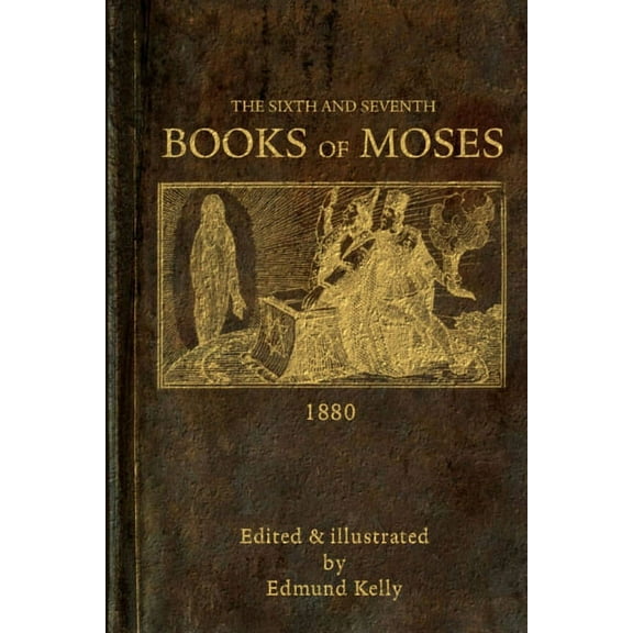The Sixth and Seventh Books of Moses, (Paperback)