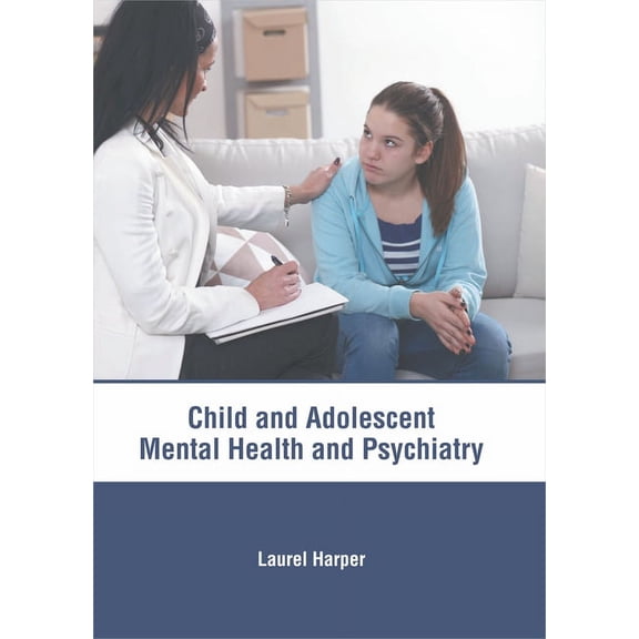Child and Adolescent: Mental Health and Psychiatry, (Hardcover)