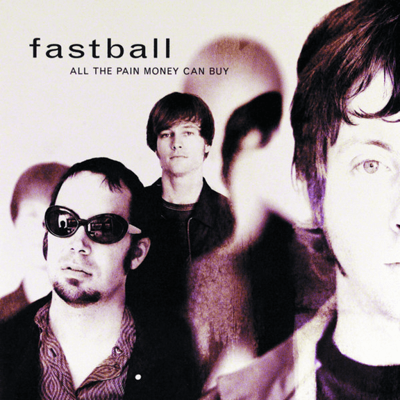 Pre-Owned Fastball - All the Pain Money Can Buy (1998)
