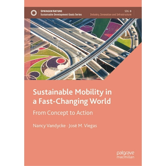 Sustainable Development Goals Sustainable Mobility in a Fast-Changing World: From Concept to Action, (Hardcover)