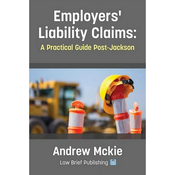 Employers' Liability Claims: A Practical Guide Post-Jackson (Paperback)