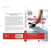 The Macrobiotic Way: The Complete Macrobiotic Lifestyle Book, (Paperback)