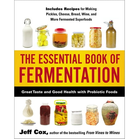 The Essential Book of Fermentation : Great Taste and Good Health with Probiotic (Medifast Foods Taste Best)