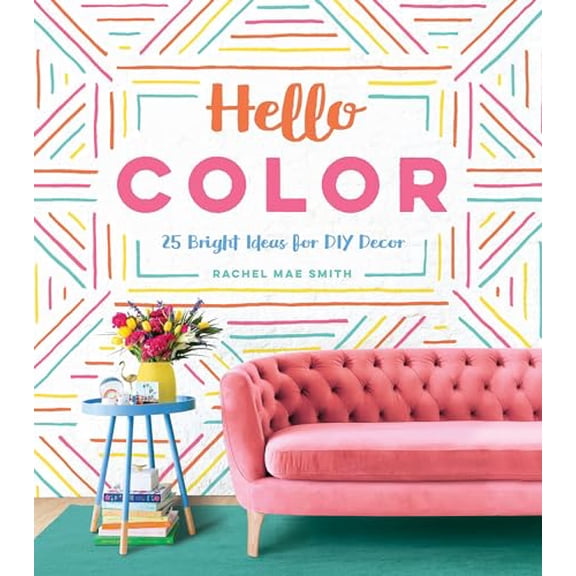 Pre-Owned Hello Color: 25 Bright Ideas for DIY Decor (Hardcover) 1683690176 9781683690177