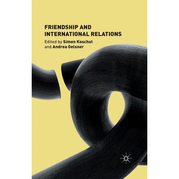 Friendship and International Relations, (Paperback)