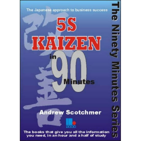 Ninety Minutes 5s Kaizen in 90 Minutes, (Paperback)