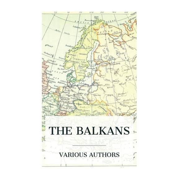 The Balkans: A History of Bulgaria-Serbia-Greece-Rumania-Turkey, (Paperback)