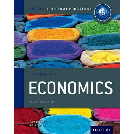Ib Economics Course Book: 2nd Edition : Oxford Ib Diploma