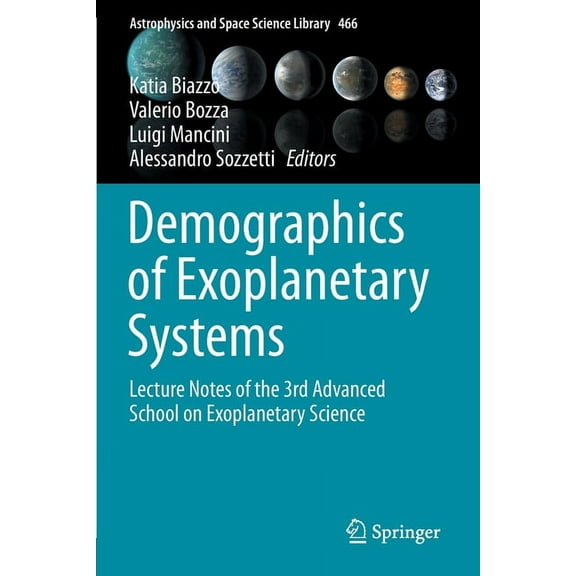 Astrophysics and Space Science Library Demographics of Exoplanetary Systems: Lecture Notes of the 3rd Advanced School on Exoplanetary Science, Book 466, (Paperback)