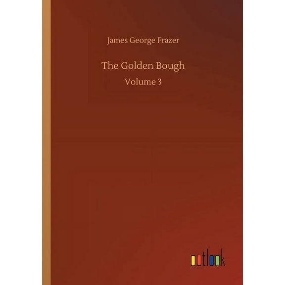 The Golden Bough: Volume 3 - 9783752335620